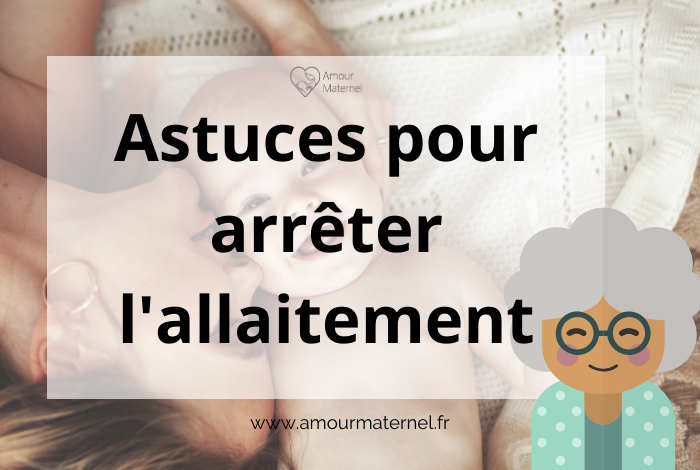 astuce de grand mere pour arreter lallaitement