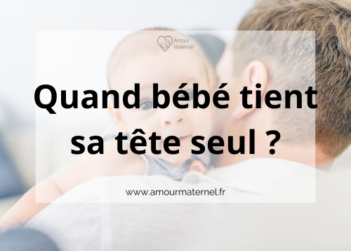 a quel age bebe tient sa tete seul